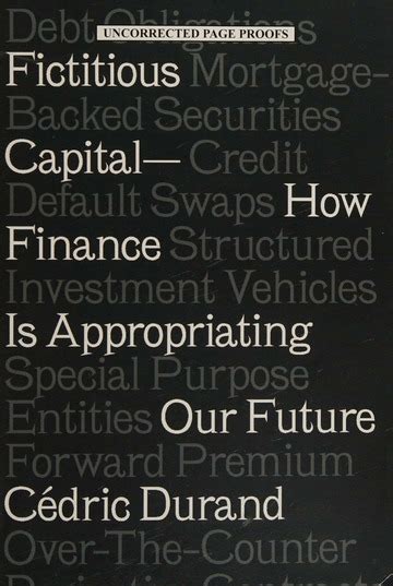 Read Fictitious Capital How Finance Is Appropriating Our Future By Cdric Durand