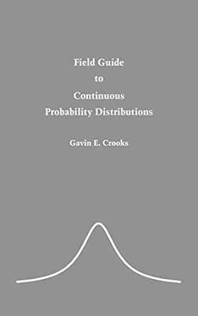 Field Guide to Continuous Probability Distributions