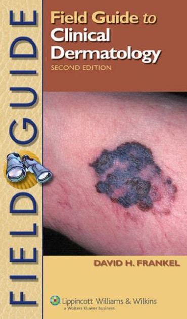 Field guide to clinical dermatology by david h frankel. - Se nem iráf, se nem trucc.