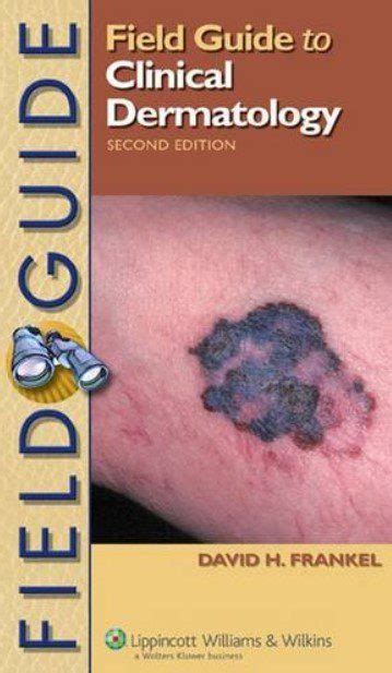 Field guide to clinical dermatology field guide to clinical dermatology. - New holland br740a manual del operador.