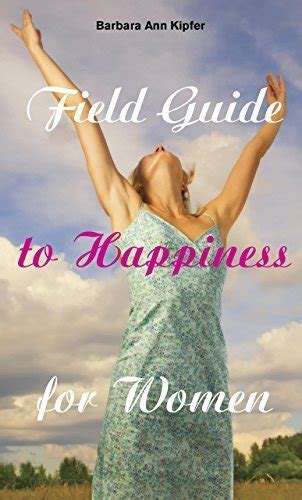 Field guide to happiness for women by barbara ann kipfer. - Historisk udsigt over den danske litteratur indtil aar 1814.