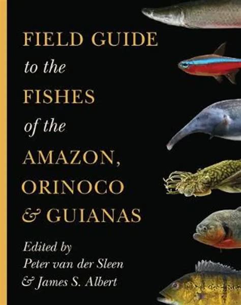 Read Field Guide To The Fishes Of The Amazon Orinoco And Guianas By Peter Van Der Sleen