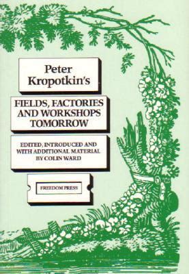 Read Fields Factories And Workshops Tomorrow By Pyotr Kropotkin