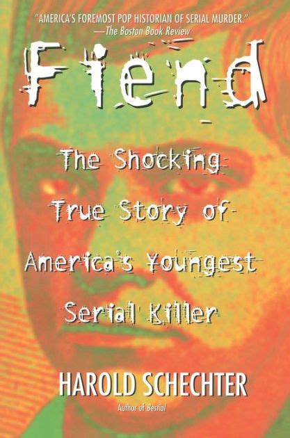 Fiend The Shocking True Story Of Americas Youngest Seria