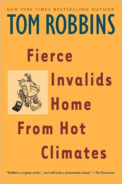 Full Download Fierce Invalids Home From Hot Climates By Tom Robbins