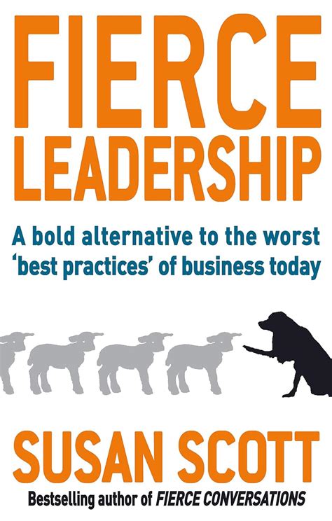 Download Fierce Leadership A Bold Alternative To The Worst Best Practices Of Business Today By Susan Scott