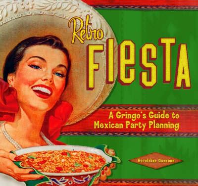 Fiesta retro una guía gringos para la planificación de fiestas mexicanas. - Estudio sobre marcas de fábrica y comercio en la república oriental del uruguay.