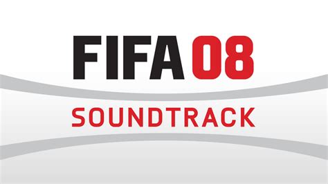 Fifa manager 08 soundtrack list