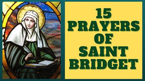 The 15 Prayers of St. Bridget is a one-year devotion. This is a devotion given to St Bridget of Sweden by Jesus to honor the 5,480 blows that Jesus received .... 