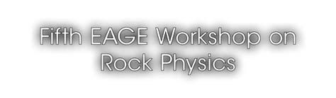 Fifth EAGE Workshop on Rock Physics