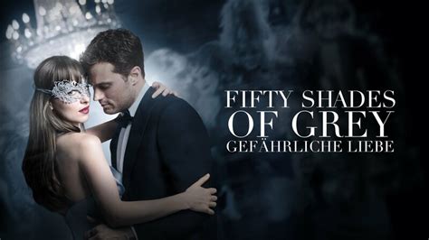 Fifty Shades of Grey - Gefährliche Liebe - Stream: Online - JustWatch