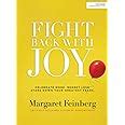 Fight Back with Joy: Celebrate More. Regret Less. Stare Down …