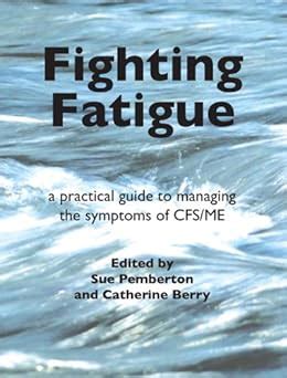 Fighting fatigue a practical guide to managing the symptoms of cfs me. - Soils and foundations solution manual cheng liu.