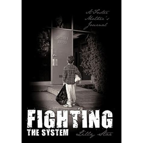 Fighting the System A Foster Mother s Journal