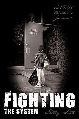 Fighting the System A Foster Mother s Journal