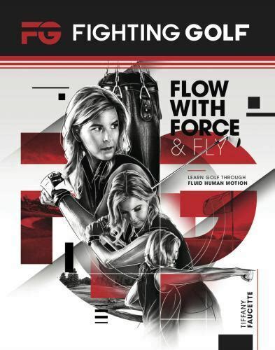 Full Download Fighting Golf Flow With Force And Fly By Tiffany Faucette