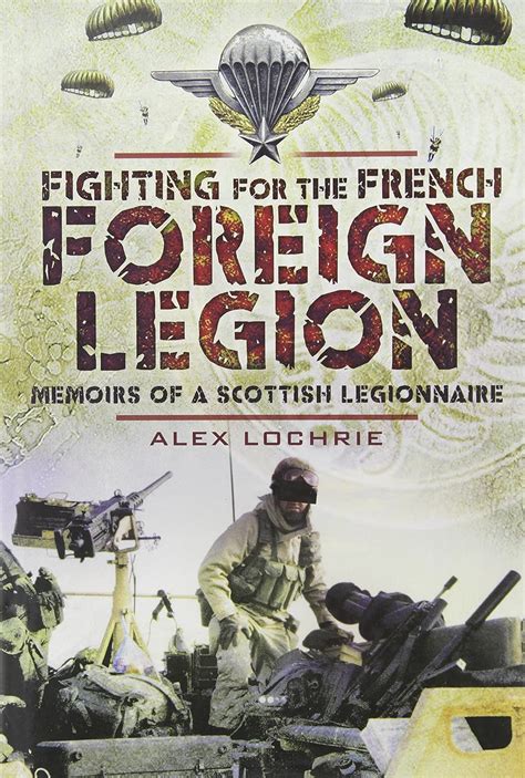 Download Fighting For The French Foreign Legion By Alex Lochrie