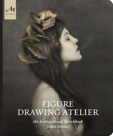 Read Figure Drawing Atelier An Instructional Sketchbook By Juliette Aristides