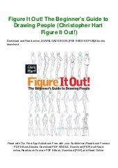 Full Download Figure It Out The Beginners Guide To Drawing People By Christopher Hart