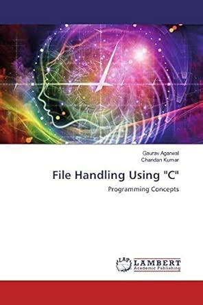 File Handling Using "C": Programming Concepts