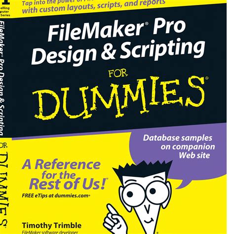 FileMaker Pro Design & Scripting For Dummies Publisher: For Dummies