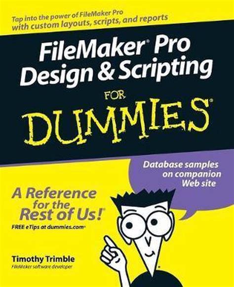 Download Filemaker Pro Design And Scripting For Dummies By Timothy Trimble