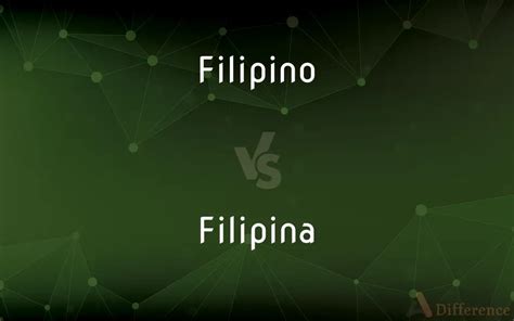 Filipino vs Filipina - Difference Between - Diffbt.com