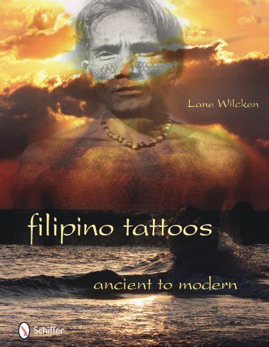Read Filipino Tattoos Ancient To Modern By Lane Wilcken