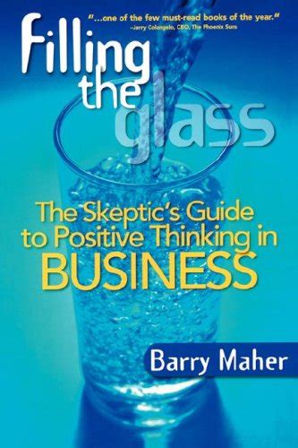 Filling the glass the skeptic apos s guide to positive thinking in business. - Free manual 1983 chevy monte carlo.