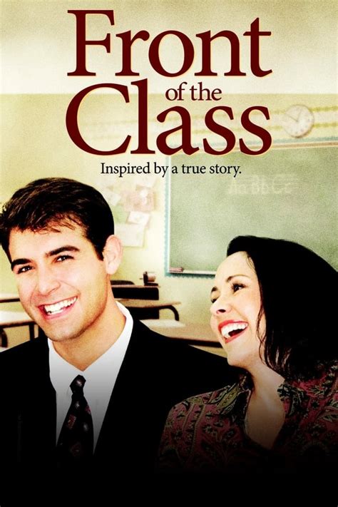 Front of the Class is a 2008 American docudrama film directed by Peter Werner that is based on the 2005 book Front of the Class: How Tourette Syndrome Made Me the Teacher I Never Had by Brad Cohen and co-authored by Lisa Wysocky, which tells of Cohen's life with Tourette syndrome and how it inspired him to teach other students.. 