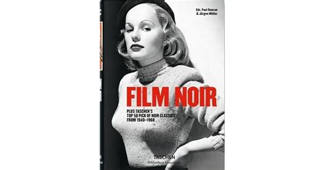 Download Film Noir Plus Taschens Top 50 Pick Of Noir Classics From 19401960 By Paul Duncan