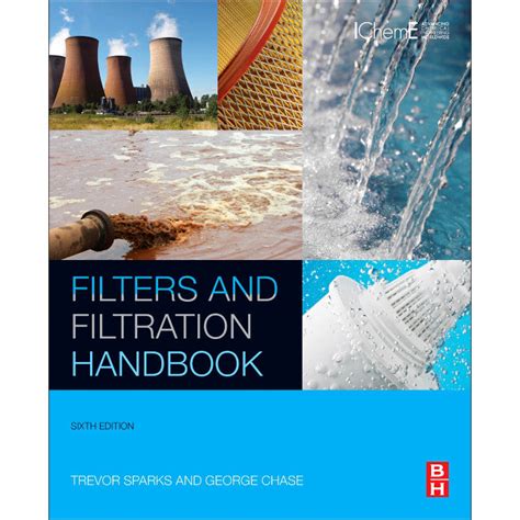 Filters and filtration handbook sixth edition. - Vejen gaar min tro over knippelsbro.