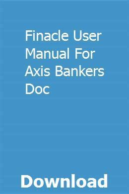 Finacle user manual for axis bankers doc. - Resistance training manual a versatile guide to lifetime fitness.