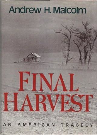 Final Harvest : An American Tragedy by Andrew H. …