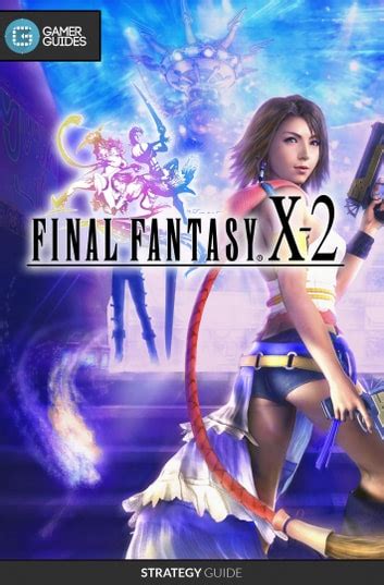 Download Final Fantasy X 2 Hd Strategy Guide By Gamerguides Com Google For Ipad Direct 2nd Version Rtf Suni16 Onmypc Org