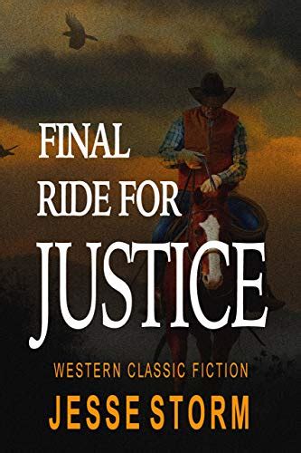 Full Download Final Ride For Justice Western Classic Fiction By Jesse Storm