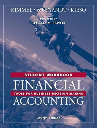 Financial Accounting And Student Workbook Tools For Business Decision Making