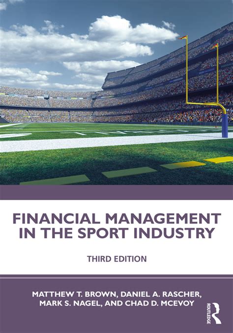 Over 5 billion. Financial Management in the Sport Industry 3rd Edition is written by Matthew T. Brown; Daniel A. Rascher; Mark S. Nagel; Chad D. McEvoy and published by Routledge. The Digital and eTextbook ISBNs for Financial Management in the Sport Industry are 9781000351736, 1000351734 and the print ISBNs are 9780367260927, …. 
