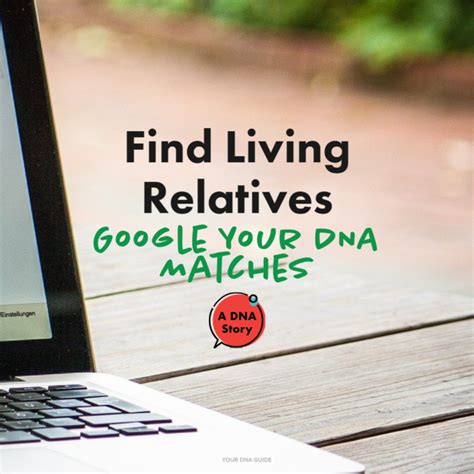 Find Living Relatives Google Your DNA Matches