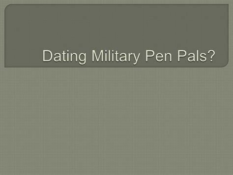 Find a Military Pen Pal and Make Dreams Come True