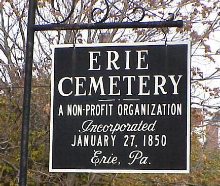From Wikipedia, the free encyclopedia. Erie Cemetery is a historic rural cemetery located in Erie, Pennsylvania. It is situated on 75 acres (30 ha) of land bordered on the east by Chestnut Street, the west by Cherry Street, the north by 19th Street, and the south by 26th Street. Erie Cemetery. Erie Cemetery's gate.. 