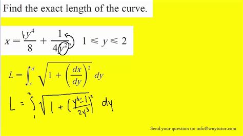 Find the exact length of the curve. x = 1 3 y (y − 3), 9 ≤ y ≤ 25 This problem has been solved! You'll get a detailed solution from a subject matter expert that helps you learn core concepts.. 