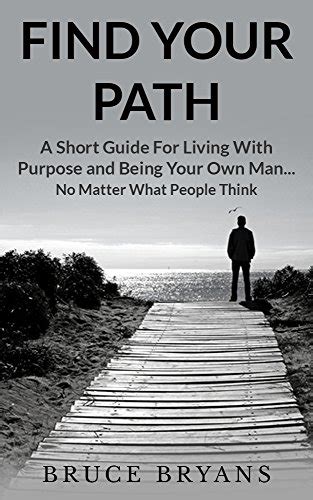 Find your path a short guide for living with purpose and being your own man no matter what people think. - Histoire et morale dans les vies parallèles de plutarque.