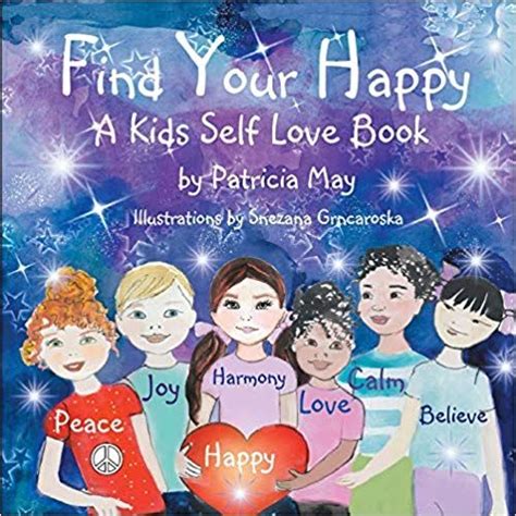 Download Find Your Happy A Kids Self Love Book By Patricia May