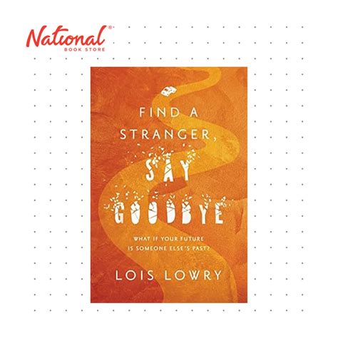 Read Online Find A Stranger Say Goodbye By Lois Lowry