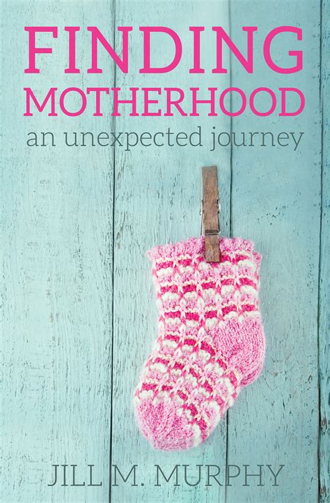 Finding Motherhood An Unexpected Journey