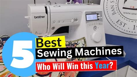 Finding the Best Sewing Machine For 2024 - Ultimate Guide