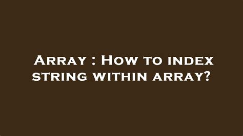 Finding the index of a string within an array of strings