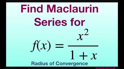 Finding the radius and interval of convergence of a Maclaurin …