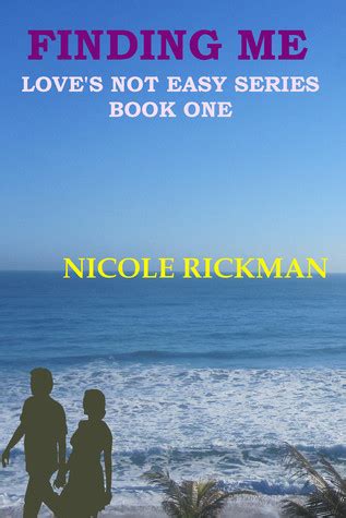 Download Finding Me Love Is Not Easy Series Book One By Nicole Rickman